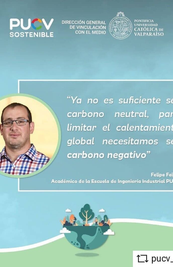 Felipe Feijoo, académico de Escuela de Ingeniería Industrial: “Ya no es suficiente ser carbono neutral, necesitamos ser carbono negativo”